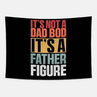 It's Not A Dad Bod It's A Father Figure Shirt, Funny Retro Vintage Tapestry