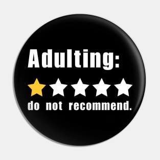 Adulting: do not recommend Pin