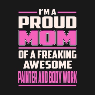 Proud MOM Painter And Body Work T-Shirt