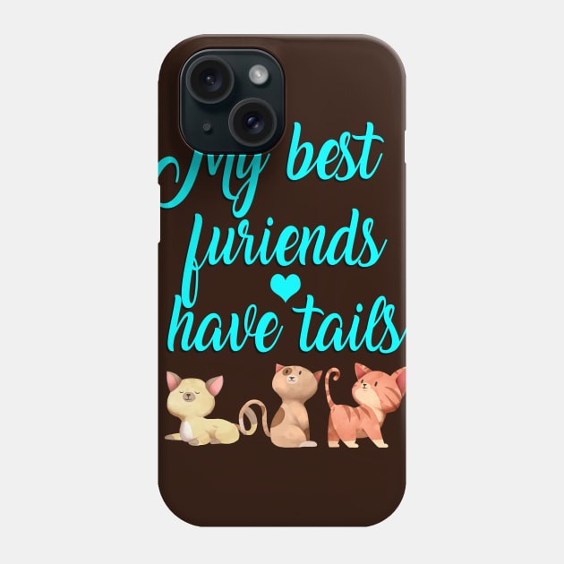 My Best Furiends have Tails Phone Case by Toni Tees