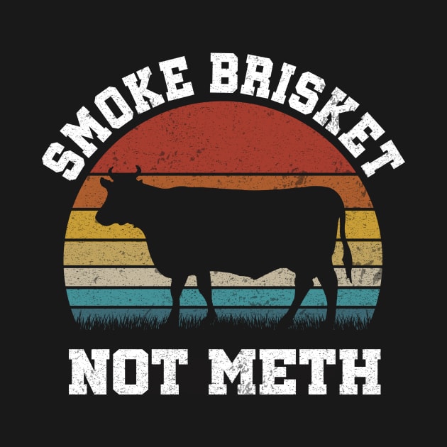 SMOKE BRISKET NOT METH by SomerGamez