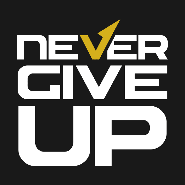 Never Give Up by WMKDesign
