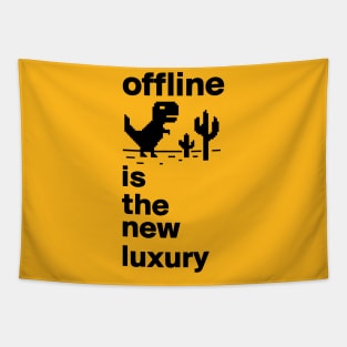 offline is the new luxury Tapestry