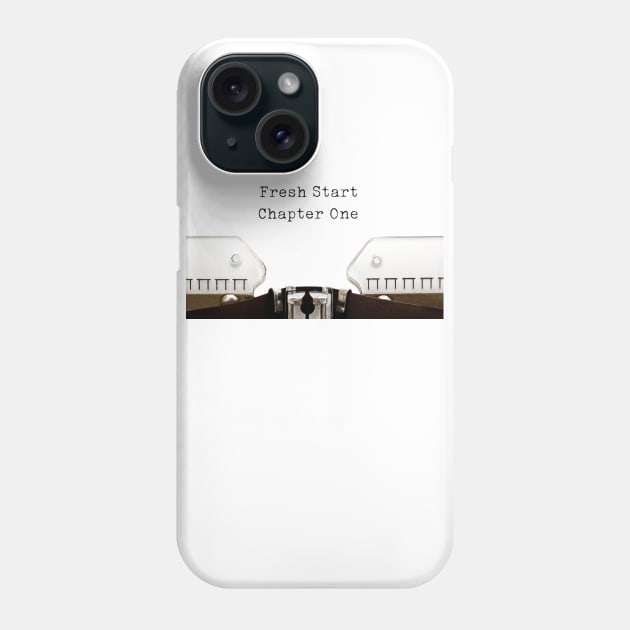 New Chapter (Fresh Start) Phone Case by The Writers Society