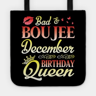 Bad & Boujee December Birthday Queen Happy Birthday To Me Nana Mom Aunt Sister Cousin Wife Daughter Tote