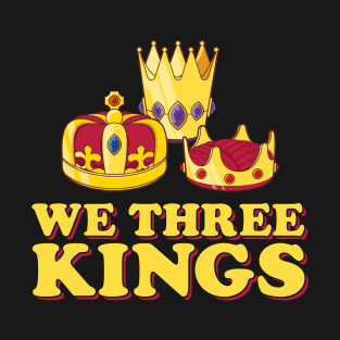 We Three Kings T-Shirt