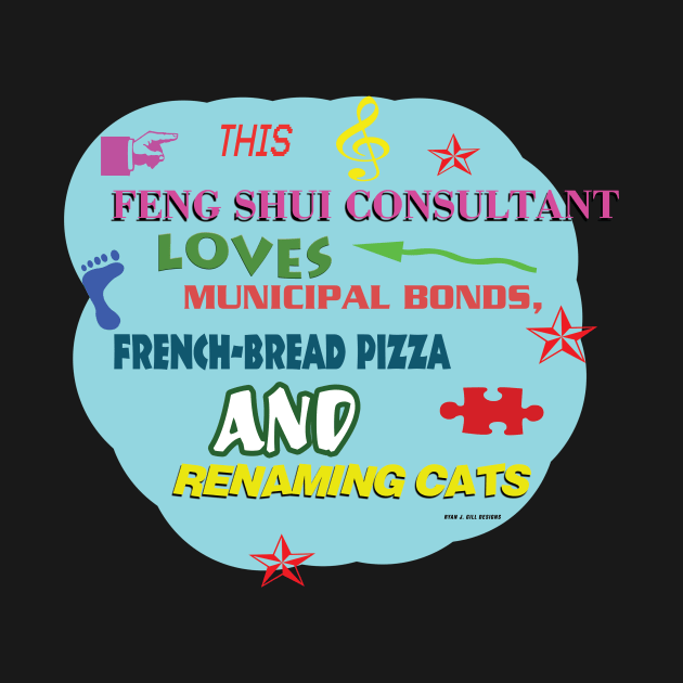 This Feng Shui Consultant Loves Municipal Bonds, French Bread Pizza, and Renaming Cats by Oddly Specific