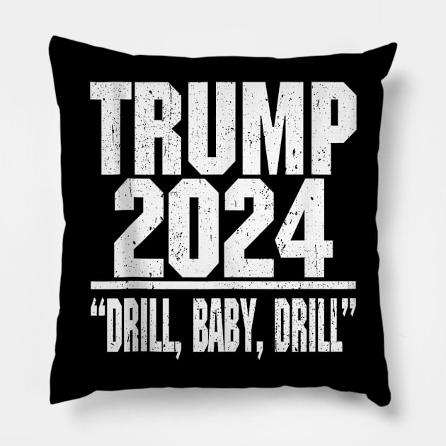 Trump 2024 Drill Baby Drill Pillow by SmilArt