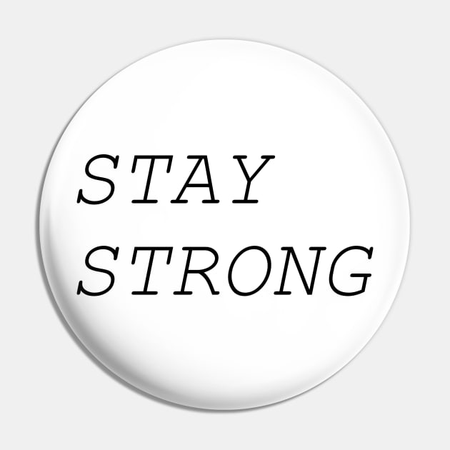 STAY STRONG Pin by Azmat_Art