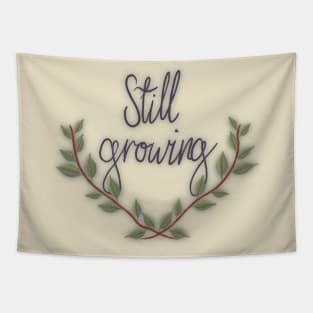 still growing Tapestry