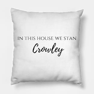 this house we stan Crowley supernatural Pillow