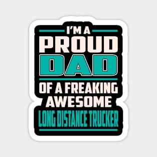 Proud DAD Long Distance Trucker Magnet