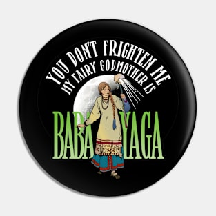 My Fairy Godmother is Baba Yaga Pin