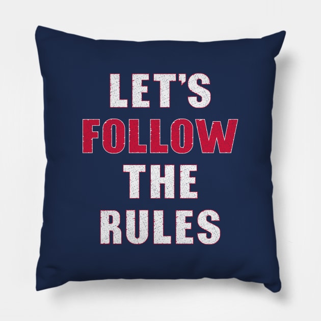 Follow the rules Pillow by FunawayHit