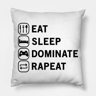 Eat Sleep Dominate Repeat Pillow