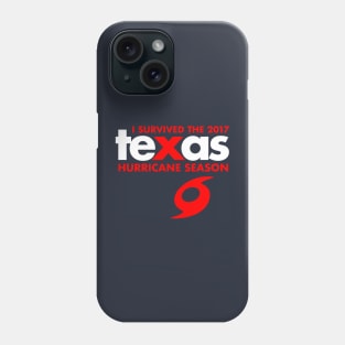 I survived the 2017 Texas Hurricane Season - Harvey Phone Case