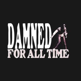 Damned for All Time T-Shirt