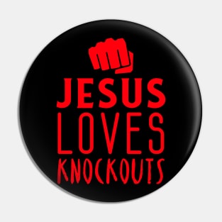 Jesus loves knockouts Pin