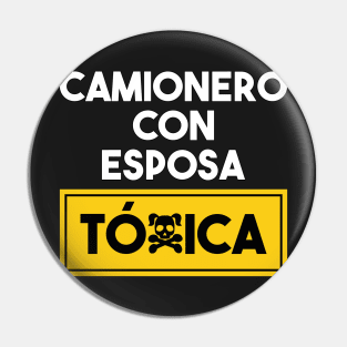 Camionero Con Esposa Toxica Pin