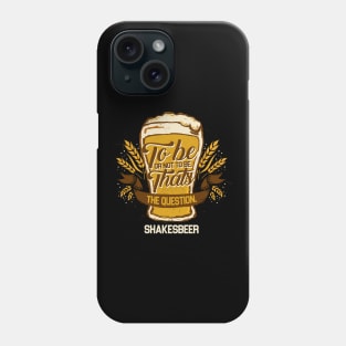 'Shakesbeer To Be or Not To Be' Funny Beer Pun Witty Gift Phone Case