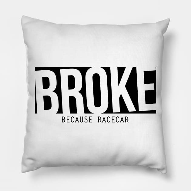 Broke because racecar Pillow by hoddynoddy