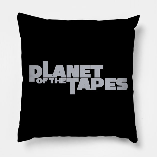 PLANET OF THE TAPES #2 (GREY) Pillow by RickTurner