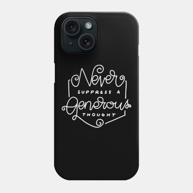 'Never Suppress A Generous Thought' Food and Water Relief Shirt Phone Case by ourwackyhome