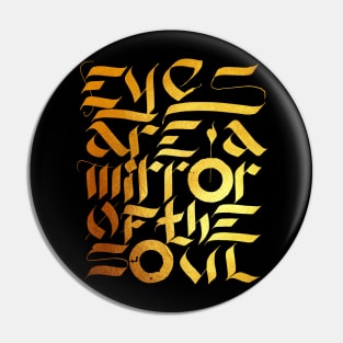 Eyes are the mirror of the soul Pin