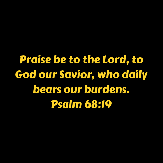 Bible Verse Psalm 68:19 by Prayingwarrior