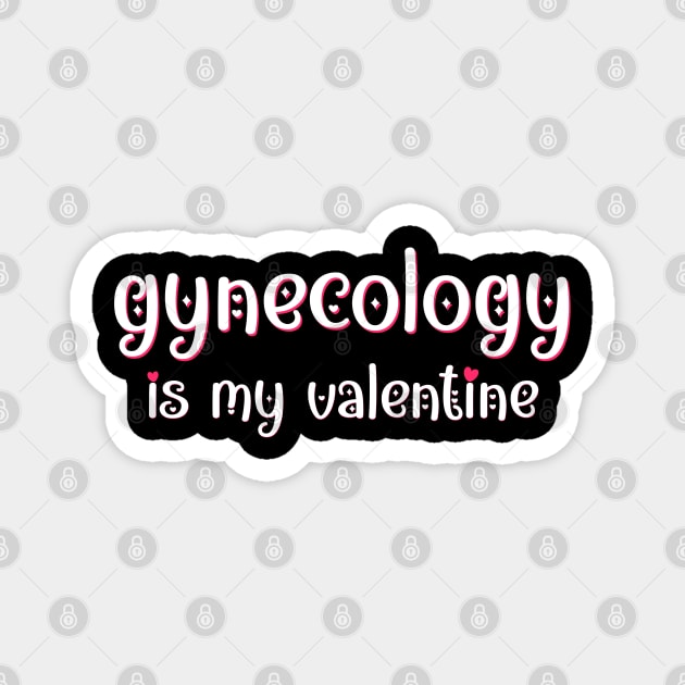 Gynecology is my Valentine Magnet by MedicineIsHard