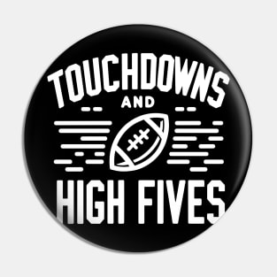 Touchdowns and High Fives Pin