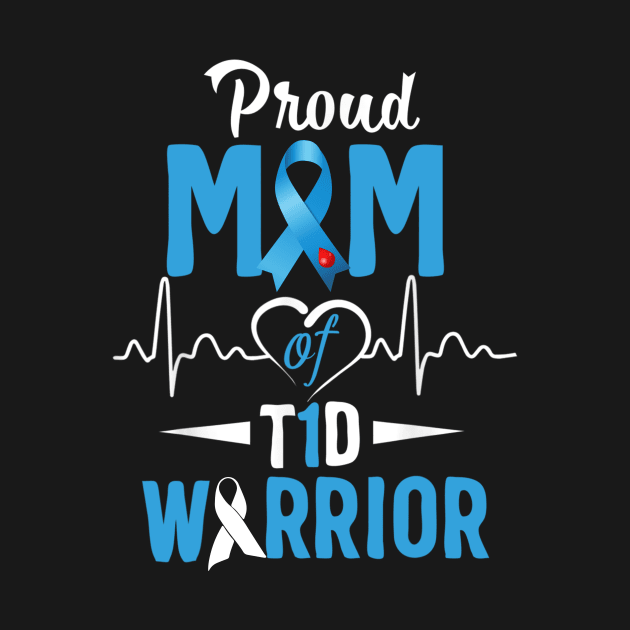 Proud Mom Of T1D Warrior Type 1 Diabetes Awareness Gift by thuylinh8