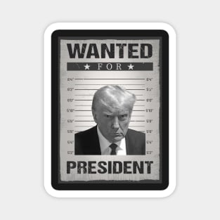 Wanted Donald Trump For President 2024 Trump Mug Shot Magnet