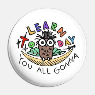 Funny Owl Teacher Teaches And You All Gonna Learn Today Colorful Pin