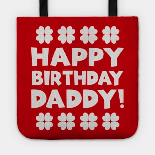 Happy Birthday Daddy Tote