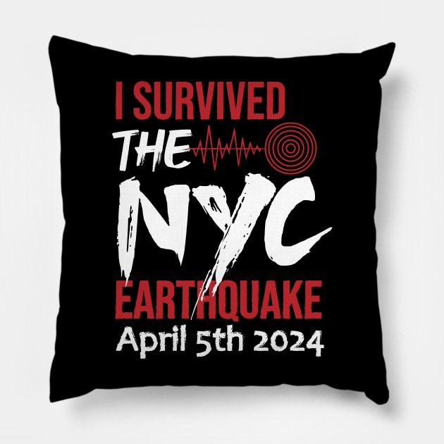 I Survived the NYC Earthquake April 5th. Pillow by 66designer99