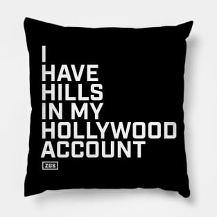 Hills in my Hollywood Account Pillow