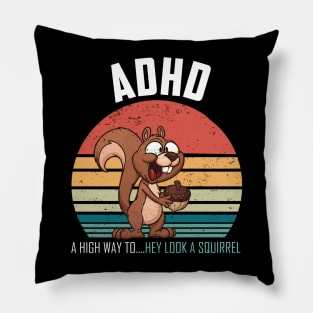 ADHD Highway To Hey Look A Squirrel Pillow