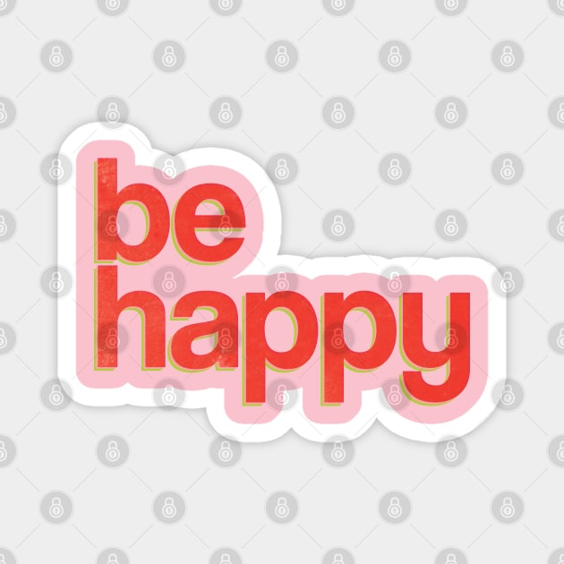 be happy Magnet by eveline