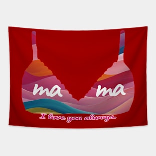 Mama - I love you always. Tapestry