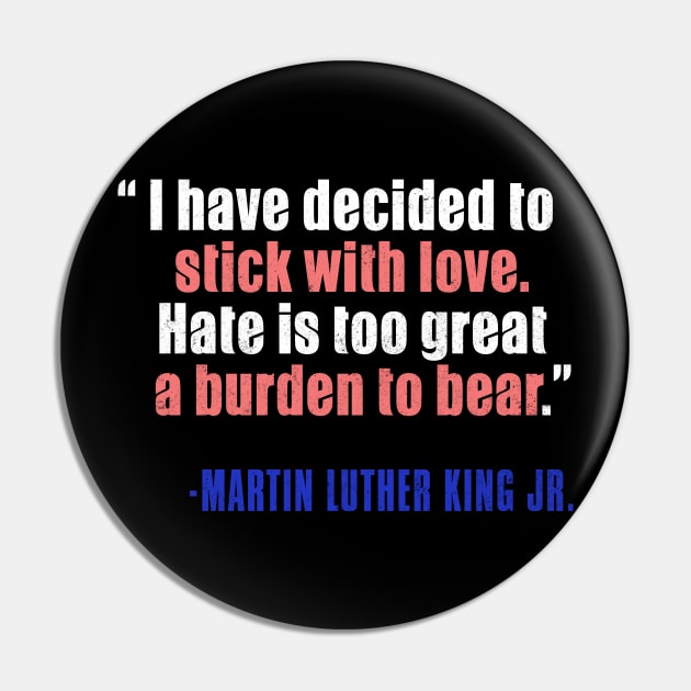 MLKJ, I Have Decided To Stick With Love, Black History Pin by UrbanLifeApparel