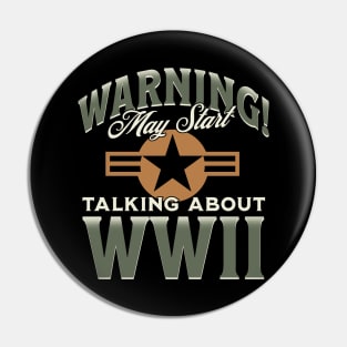 Warning! May Start Talking About WW2 Pin