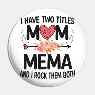 i have two titles mom and mema Pin