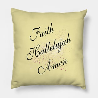 Faith Hallelujah Amen Pillow