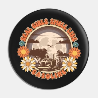 Groovy trucker girl female driver quote Real girls smell like gasoline Pin