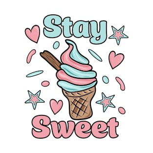 Stay Sweet Ice Cream And Heart T-Shirt