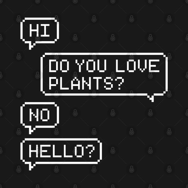 Do You Love Plants Pixel by rainoree