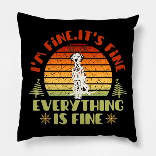 I'm fine.It's fine. Everything is fine.Merry Christmas  funny dalmatian and Сhristmas garland Pillow