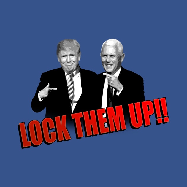 Lock Trump Up by SeattleDesignCompany