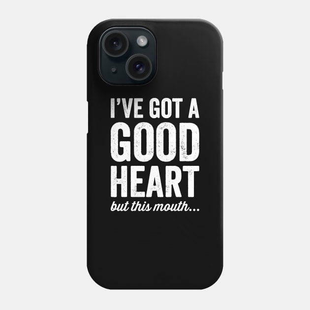 I've got a good heart but this mouth Phone Case by captainmood